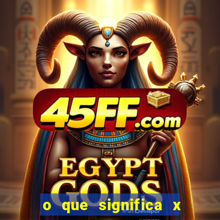 o que significa x no sportingbet